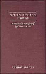 PsychoPhysiological Medicine and Type-A Executive Health PsychoPhysiological Medicine and Type-A Executive Health