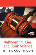 Malingering, Lies, and Junk Science in the Courtroom