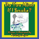 Do You Mind If I Smoke?