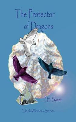 The Protector of Dragons (Clock Winders Series)