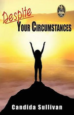 Despite Your Circumstances