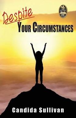 Despite Your Circumstances
