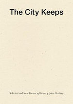 The City Keeps: Selected and New Poems 1966-2014