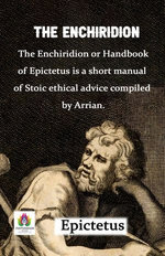 The Enchiridion: Epictetus' Handbook of Stoic Wisdom
