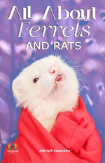 All About Ferrets and Rats by Adolph Isaacsen: A Comprehensive Guide to Furry Friends