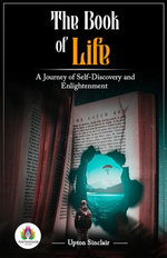 The Book of Life: Upton Sinclair's Philosophical Reflections on Existence
