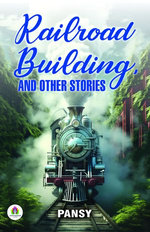 Railroad Building, And Other Stories