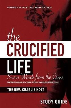 The Crucified Life Study Guide