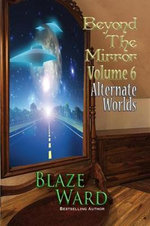 Beyond the Mirror, Volume 6: Alternative Worlds