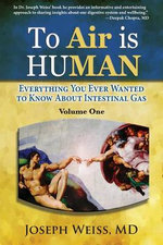 To 'Air' Is Human; Everything You Ever Wanted to Know about Intestinal Gas! Volume One (Color)