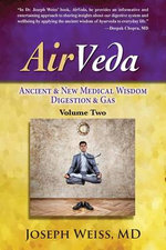 AirVeda - Ancient and New Wisdom, Digestion and Gas, Volume Two (Color)