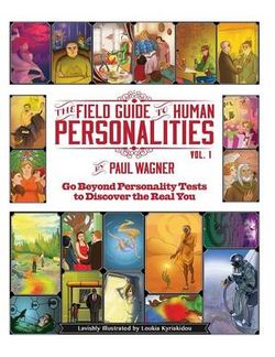 The Field Guide to Human Personalities, Vol. 1