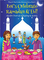 Let's Celebrate Ramadan & Eid! : Maya & Neel's India Adventure 