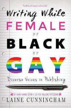 Writing While Female or Black or Gay