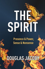 The Spirit-Presence & Power, Sense and Nonsense