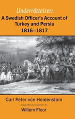 A Swedish Officer's Account of Turkey and Persia, 1816-1817