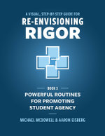 A Visual, Step- by- Step Guide for Re-Envisioning Rigor