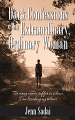 Dark Confessions of an Extraordinary, Ordinary Woman