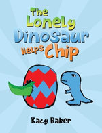 The Lonely Dinosaur Helps Chip