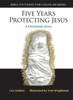 Five Years Protecting Jesus