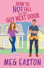 How to Not Fall for the Guy Next Door
