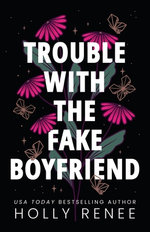 Trouble with the Fake Boyfriend