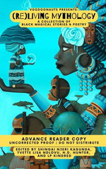 Voodoonauts Presents: (Re)Living Mythology: (Re)Living Mythology