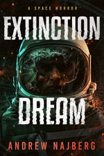 Extinction Dream: A Novel