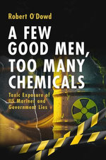 A Few Good Men, Too Many Chemicals