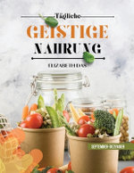TAEGLICHE GEISTIGE NAHRUNG 3. Quartal September-Dezember