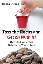 Toss the Rocks and Get on with It!