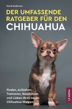 Der Umfassende Ratgeber Fuer Den Chihuahua