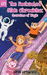 The Enchanted Slide Chronicles