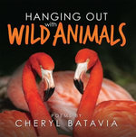 Hanging Out with Wild Animals