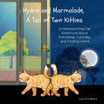 Hydro and Marmalade, A Tail of Two Kitties
