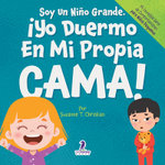 Soy Un Nino Grande. !Yo Duermo En Mi Propia Cama!