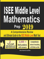 ISEE Middle Level Mathematics Prep 2019: A Comprehensive Review and Ultimate Guide to the ISEE Middle Level Math Test