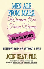 Men are from Mars, Women are from Venus - For Women Only