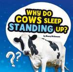 Why Do Cows Sleep Standing Up?