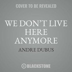 We Don't Live Here Anymore Lib/E