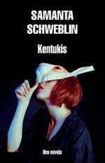 Kentukis / Little Eyes: a Novel