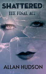 Shattered: The Final Act.