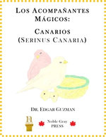 Los Acompañantes Mágicos: Canarios (Serinus Canaria)