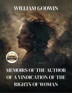 Memoirs of the Author of A Vindication of the Rights of Woman