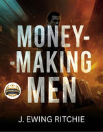 Money-Making Men; or, How to Grow Rich