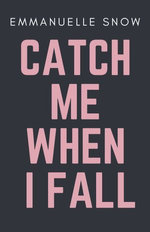 Catch Me When I Fall
