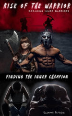 Rise of the Warrior: Finding the Inner Champion