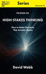 The Book On High-Stakes Thinking