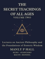 The Secret Teachings of All Ages Volume 2