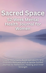 Sacred Space 52-Week Mental Health Journal for Women